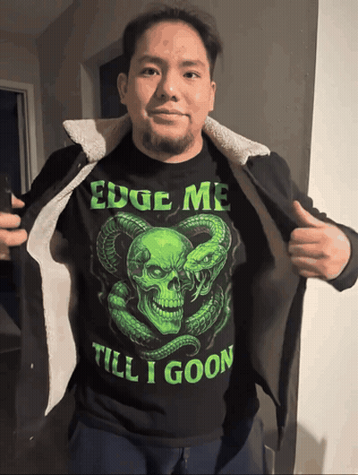Man In Shirt Saying Edge Me Till I Goon GIF