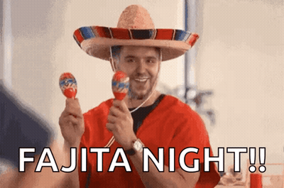 Man In Sombrero Holding Maracas Saying Fajita Night GIF