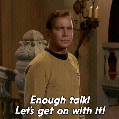 Man In Star Trek Uniform Says Enough Talk Let's Get On With It GIF