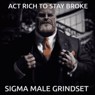 Man In Suit And Tie Saying Act Rich To Stay Broke Sigma Male Grindset GIF