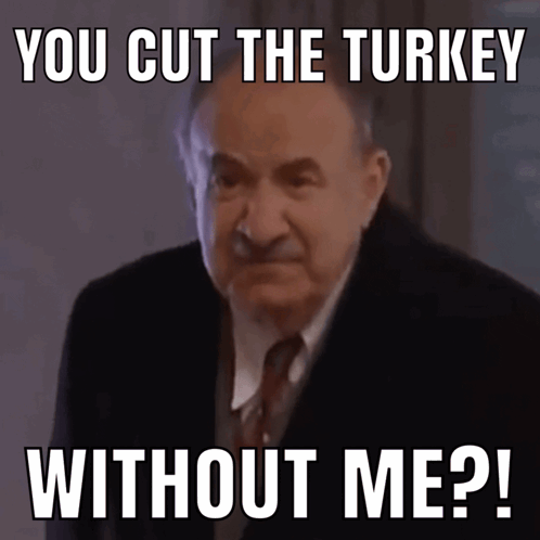 Man In Suit And Tie With You Cut The Turkey Without Me GIF