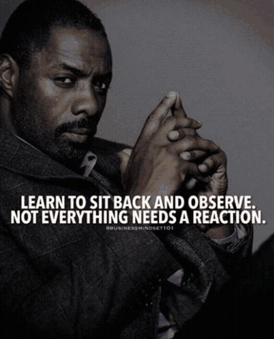 Man In Suit Saying Learn To Sit Back And Observe Not Everything Needs A Reaction GIF
