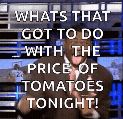 Man In Suit Saying Whats That Got To Do With The Price Of Tomatoes Tonight GIF