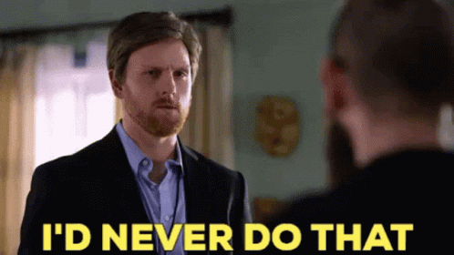 Man In Suit Says I'd Never Do That GIF