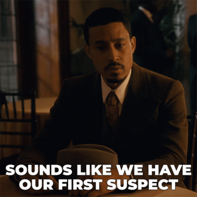 Man In Suit Sounds Like We Have Our First Suspect GIF