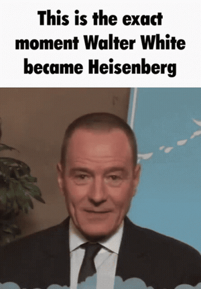 Man In Suit This Is The Exact Moment Walter White Became Heisenberg GIF