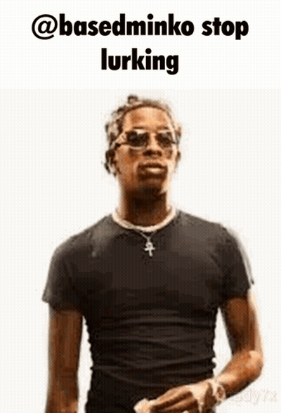 Man In Sunglasses And Black Shirt Says Basedminko Stop Lurking GIF