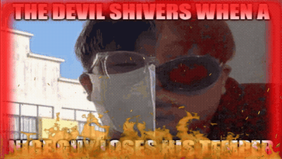 Man In Sunglasses And Mask With Text The Devil Shivers When A Wife City Loses His Temper GIF