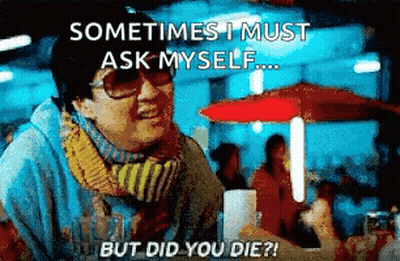 Man In Sunglasses And Scarf Says But Did You Die GIF