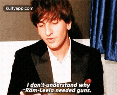 Man In Tuxedo Says I Don't Understand Why Ram-Leela Needed Guns GIF