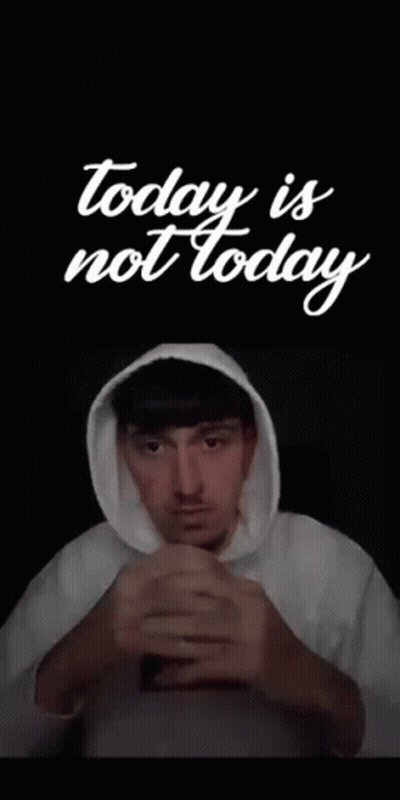 Man In White Hoodie Saying Today Is Not Today GIF