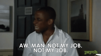 Man In White Shirt Aw Man Not My Job Not My Job GIF