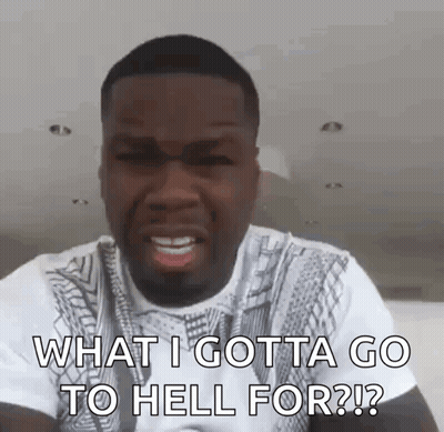 Man In White Shirt Making Funny Face Saying What I Gotta Go To Hell For GIF