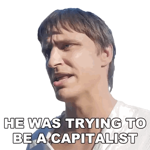 Man In White Shirt Saying Tried To Be Capitalist Sticker