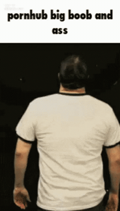 Man in White T-Shirt Pornhub Big Boob and Ass