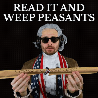 Man In Wig And Sunglasses Holding Scroll Saying Read It And Weep Peasants GIF