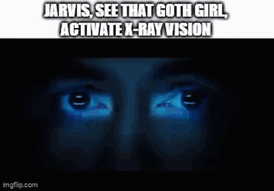 Man Jarvis See That Goth Girl Activate X-Ray Vision GIF