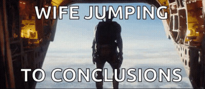 Man Jumping Out Of Airplane Saying Wife Jumping To Conclusions GIF