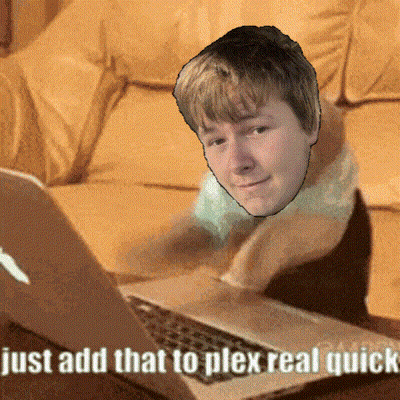 Man Just Add That To Plex GIF
