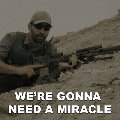 Man Laying With Gun Saying We're Gonna Need A Miracle GIF