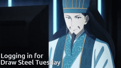 Man Logging In For Draw Steel Tuesday GIF