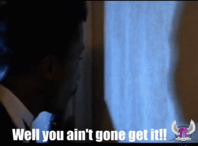 Man Looking Out Window Saying Well You Ain't Gone Get It GIF