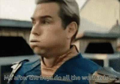 Man Me After The Boys Do Work Hunt GIF
