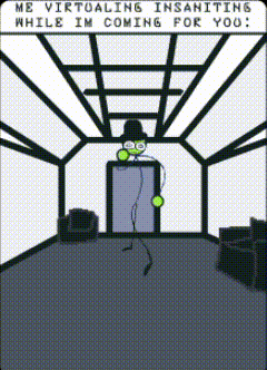 Man Me Virtualing Insanities While Im Coming For You GIF