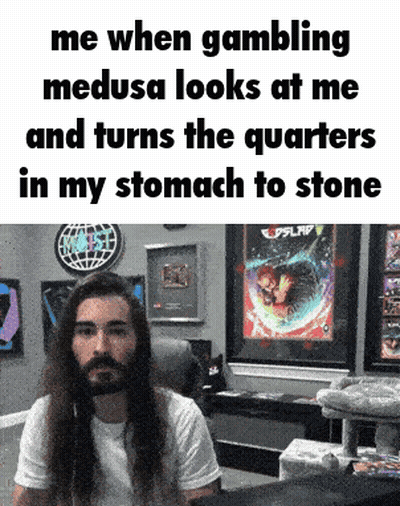Man Me When Gaming Medusa Looks At Me GIF