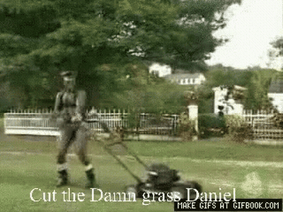 Man Mowing Lawn Cut The Damn Grass Daniel GIF