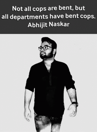 Man Not All Cops Are Bent Abhijit Nas GIF