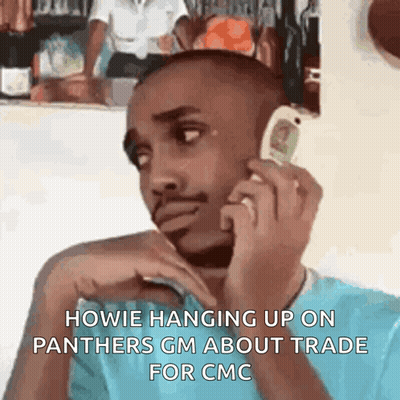 Man On Cell Phone Howie Hanging Up On Panthers GM About Trade For CMC GIF