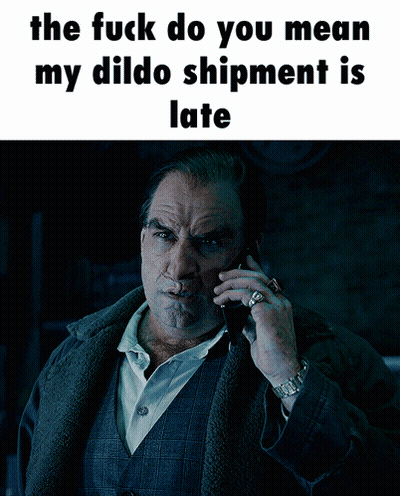 Man On Cell Phone Saying The Fuck Do You Mean My Dildo Shipment Is Late GIF