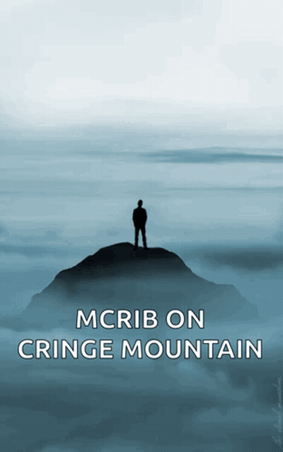 Man On Mountain Saying McRib On Cringe Mountain GIF