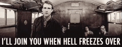 Man On Train I'll Join You When Hell Freezes Over GIF