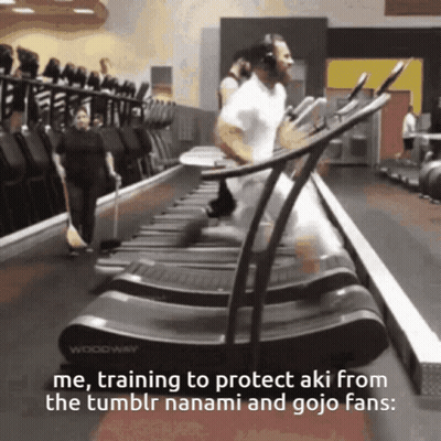 Man On Treadmill Saying Me Training To Protect Aki From Tumblr Nanami And Gojo Fans GIF