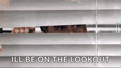Man Peeking Blinds Saying Ill Be On Lookout GIF