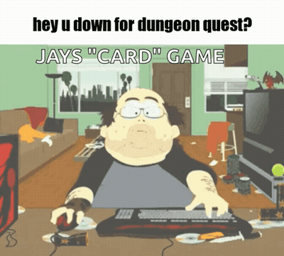Man Playing Cards Saying Hey U Down For Dungeon Quest GIF