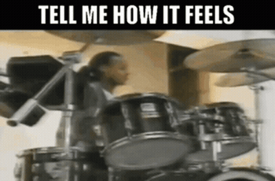 Man Playing Drums With Tell Me How It Feels GIF