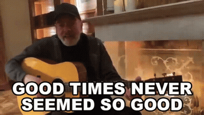 Man Playing Guitar Good Times Never Seemed So Good GIF