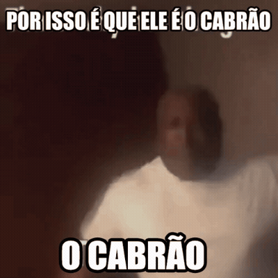 Man Porisso E Que Ele E O Cabrao GIF