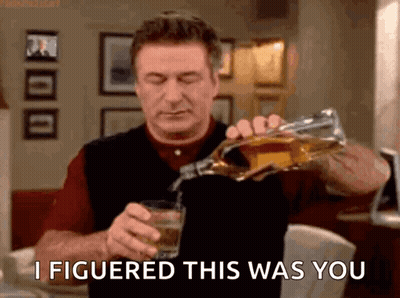 Man Pouring Whiskey Saying I Figured This Was You GIF