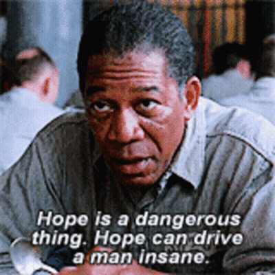 Man Prison Cell Says Hope Is Dangerous Thing GIF