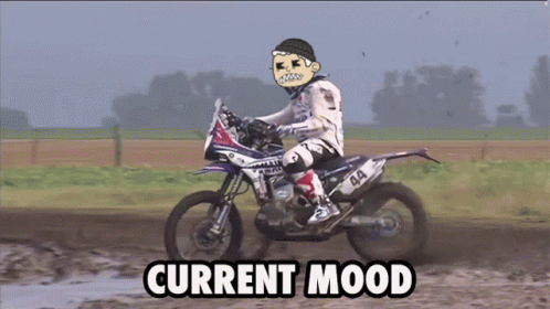Man Riding Dirt Bike With Current Mood GIF
