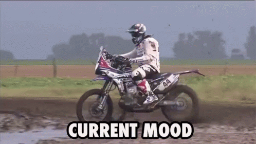 Man Riding Dirt Bike With Current Mood GIF