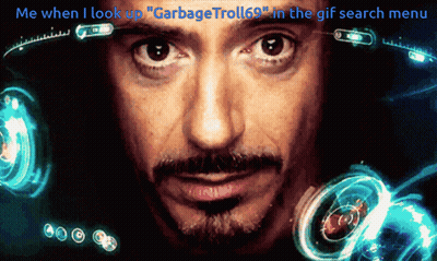 Man's Face With Me When I Look Up Garbage GIF