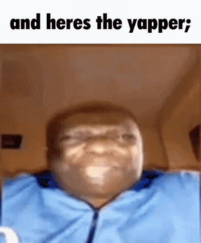 Man Saying And Heres The Yapper GIF
