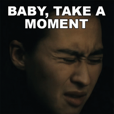 Man Saying Baby Take A Moment GIF
