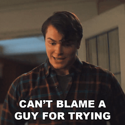 Man Saying Can't Blame A Guy For Trying GIF