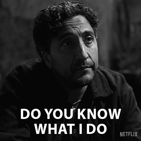 Man Saying Do You Know What I Do Netflix Ad GIF